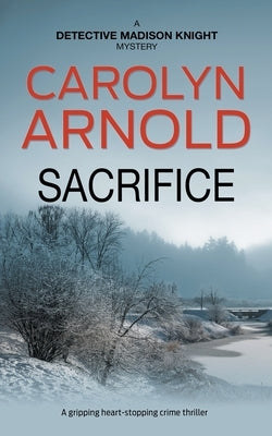 Sacrifice: A gripping heart-stopping crime thriller by Arnold, Carolyn