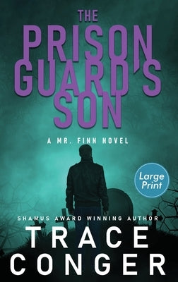 The Prison Guard's Son by Conger, Trace
