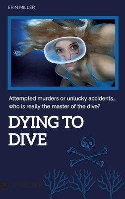 Dying To Dive by Miller, Erin