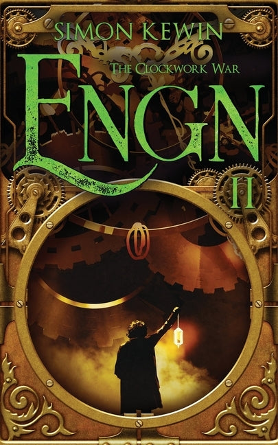 Engn II: The Clockwork War by Kewin, Simon