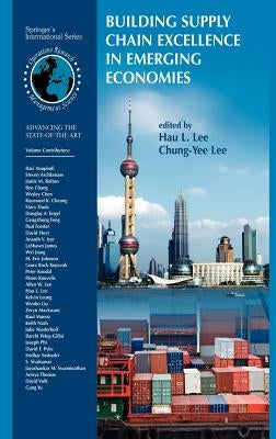 Building Supply Chain Excellence in Emerging Economies by Lee, Hau L.