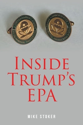 Inside Trump's EPA by Stoker, Mike