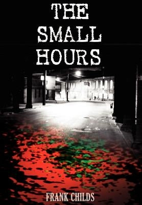 The Small Hours by Childs, Frank