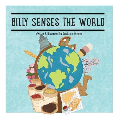 Billy Senses The World by O'Connor, Stephanie