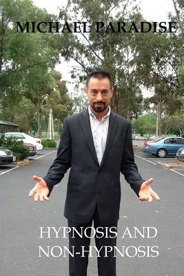 Hypnosis And Non-hypnosis by Paradise, Michael