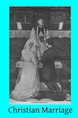 Christian Marriage by Hermenegild Tosf, Brother