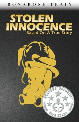Stolen Innocence: Based on a True Story by Train, Ronarose