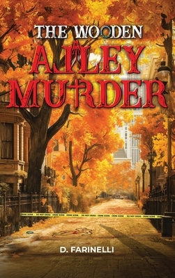 The Wooden Alley Murder by Farinelli, D.