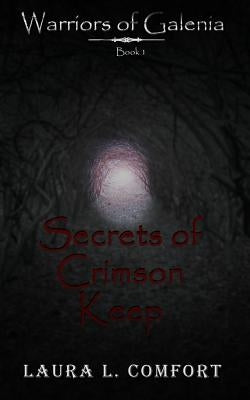 Secrets of Crimson Keep by Comfort, Laura L.
