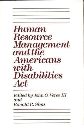 Human Resource Management and the Americans with Disabilities ACT by Veres, John G.