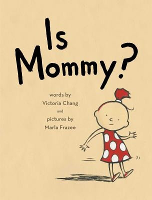 Is Mommy? by Chang, Victoria