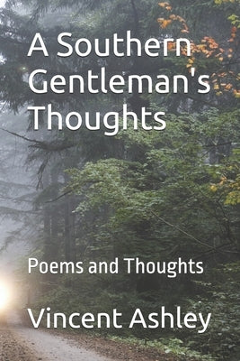 A Southern Gentleman's Thoughts: Poems and Thoughts by Banks, Christopher Donald