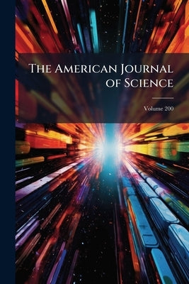 The American Journal of Science; Volume 200 by Anonymous