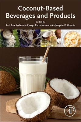 Coconut-Based Beverages and Products by Pandiselvam, Ravi
