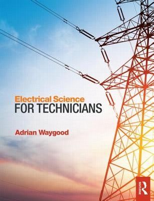 Electrical Science for Technicians by Waygood, Adrian