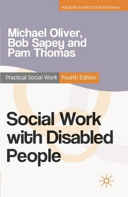 Social Work with Disabled People by Oliver, Michael