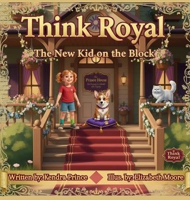 Think Royal: The New Kid on the Block by Prince, Kendra