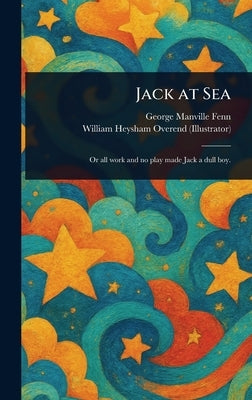 Jack at Sea by Fenn, George Manville