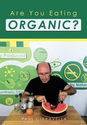 Are You Eating Organic by Ciaravella, Paul