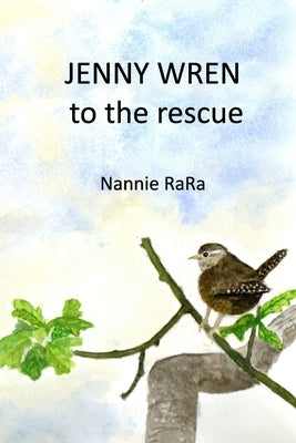 Jenny Wren to the rescue by Rara, Nannie