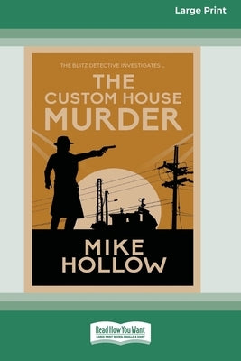 The Custom House Murder [Large Print 16 Pt Edition] by Hollow, Mike