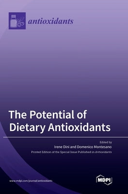 The Potential of Dietary Antioxidants by Dini, Irene