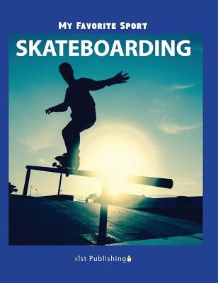 My Favorite Sport: Skateboarding by Streza, Nancy