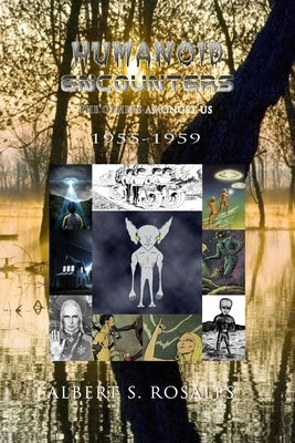 Humanoid Encounters 1955-1959: The Others amongst Us by Rosales, Albert S.