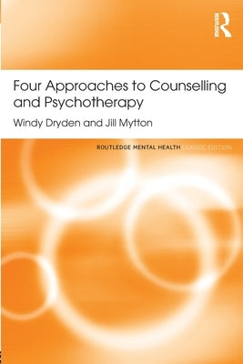 Four Approaches to Counselling and Psychotherapy by Dryden, Windy