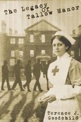 The Legacy of Tallow Manor by Goodchild, Terence J.