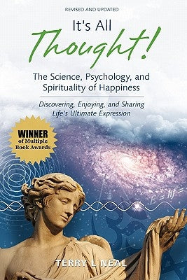 It's All Thought! The Science, Psychology, and Spirituality of Happiness: Discovering, Enjoying, and Sharing Life's Ultimate Expression by Verburg, Jay