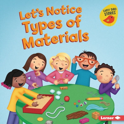 Let's Notice Types of Materials by Rustad, Martha E. H.