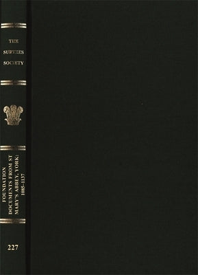 Foundation Documents from St Mary's Abbey, York: 1085-1137 by Sharpe, Richard