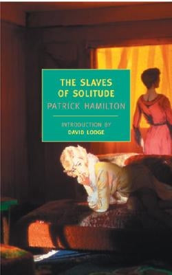 The Slaves of Solitude by Hamilton, Patrick