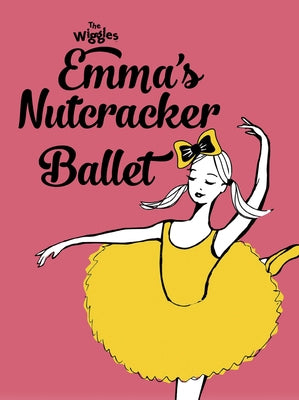 Emma's Nutcracker Ballet by The Wiggles