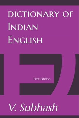 Dictionary Of Indian English by Subhash, V.