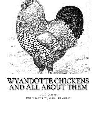Wyandotte Chickens and All About Them: Chicken Breeds Book 23 by Chambers, Jackson