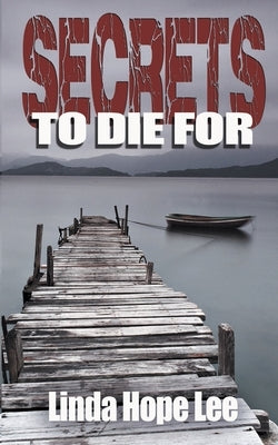 Secrets To Die For by Lee, Linda Hope