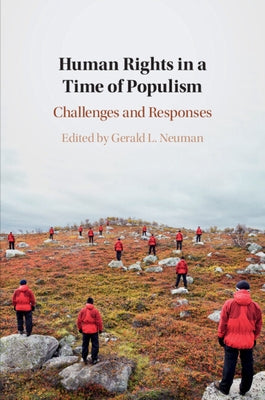 Human Rights in a Time of Populism: Challenges and Responses by Neuman, Gerald L.