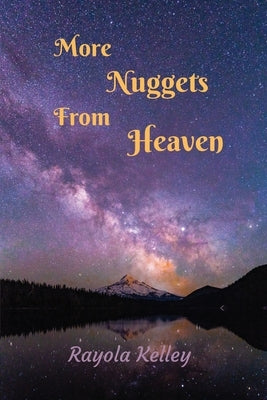 More Nuggets From Heaven by Kelley
