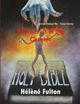 Witchcraft in the Church by Fulton, Helene