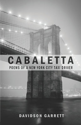 Cabaletta: Poems Of A New York City Taxi Driver by Garrett, Davidson