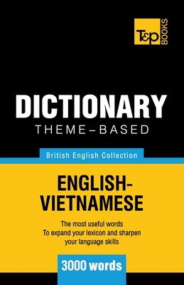 Theme-based dictionary British English-Vietnamese vocabulary - 3000 words by Taranov, Andrey