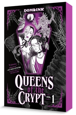 Queens of the Crypt, Vol 1: A Graphic Novel by Dom&ink