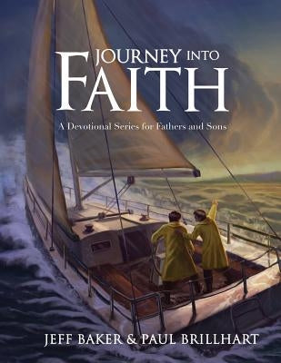 Journey Into Faith: A Devotional Series for Fathers and Sons by Brillhart, Paul