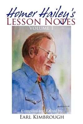 Homer Hailey's Lesson Notes (Volume 1) by Kimbrough, Earl