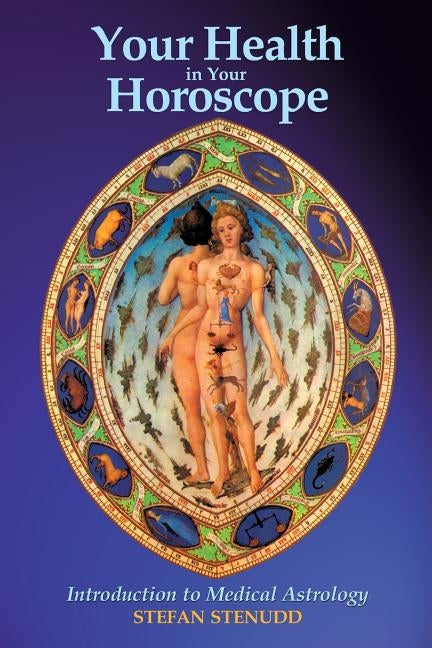 Your Health in Your Horoscope: Introduction to Medical Astrology by Stenudd, Stefan