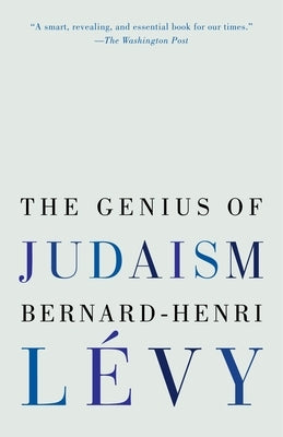 The Genius of Judaism by Lévy, Bernard-Henri