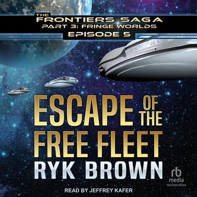 Escape of the Free Fleet by Brown, Ryk