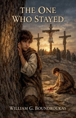 The One Who Stayed by Boundroukas, William